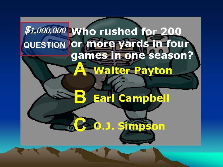 $1, 000 Who rushed for 200 QUESTION or more yards in four games in