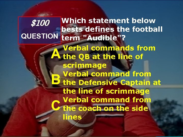 Which statement below bests defines the football QUESTION term "Audible"? Verbal commands from the