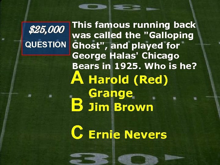 This famous running back $25, 000 was called the "Galloping QUESTION Ghost", and played