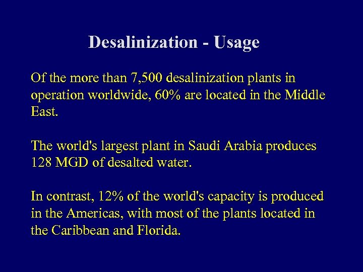 Desalinization - Usage Of the more than 7, 500 desalinization plants in operation worldwide,