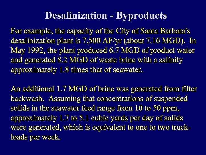 Desalinization - Byproducts For example, the capacity of the City of Santa Barbara's desalinization