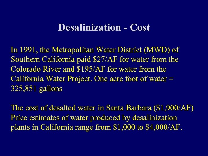 Desalinization - Cost In 1991, the Metropolitan Water District (MWD) of Southern California paid