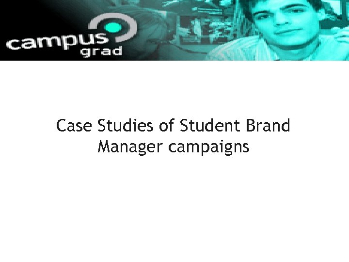 Case Studies of Student Brand Manager campaigns 