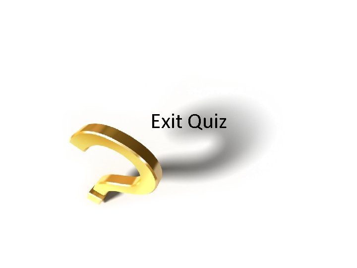 Exit Quiz 