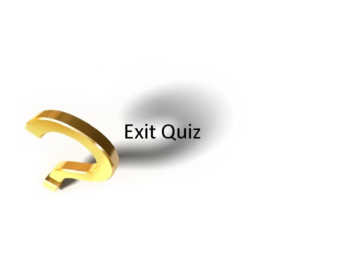 Exit Quiz 