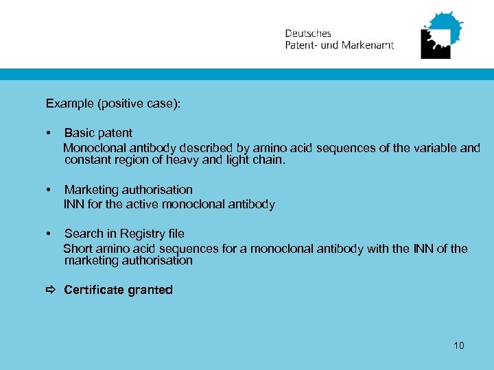 Example (positive case): • Basic patent Monoclonal antibody described by amino acid sequences of