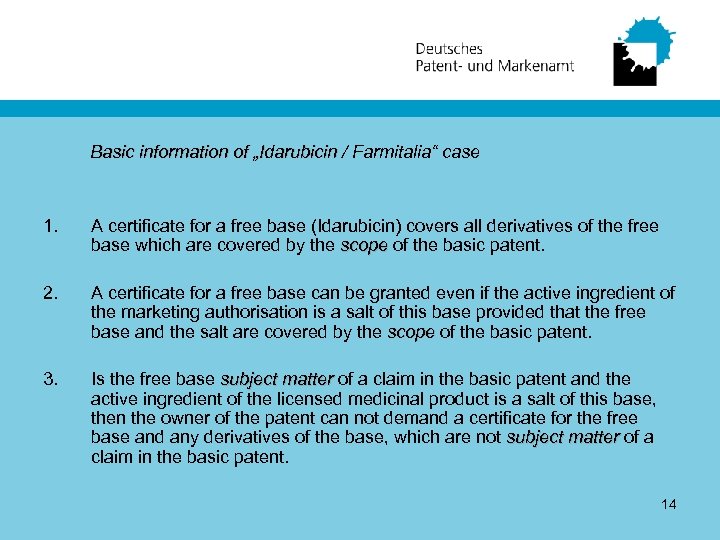 Basic information of „Idarubicin / Farmitalia“ case 1. A certificate for a free base