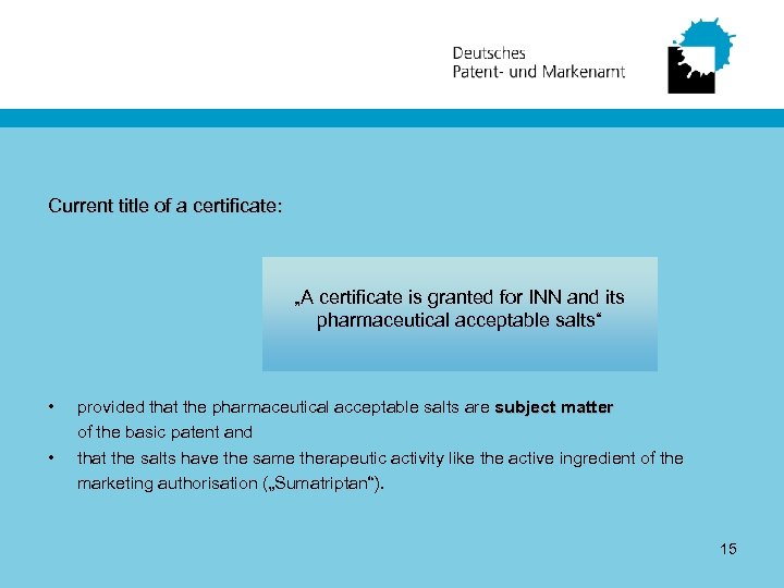 Current title of a certificate: „A certificate is granted for INN and its pharmaceutical