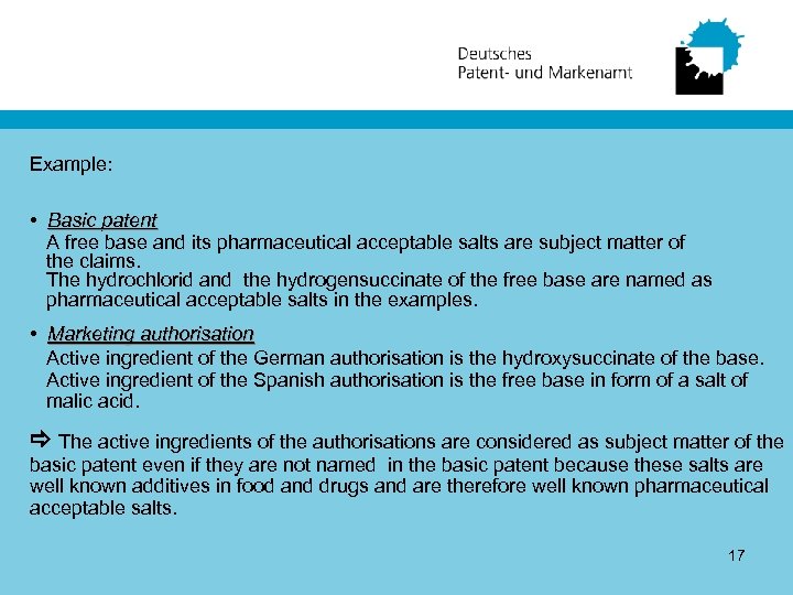 Example: • Basic patent A free base and its pharmaceutical acceptable salts are subject