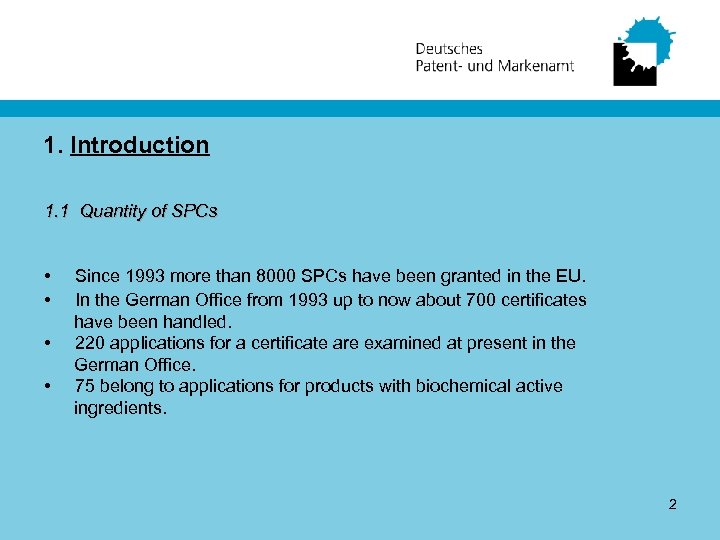 1. Introduction 1. 1 Quantity of SPCs • • Since 1993 more than 8000