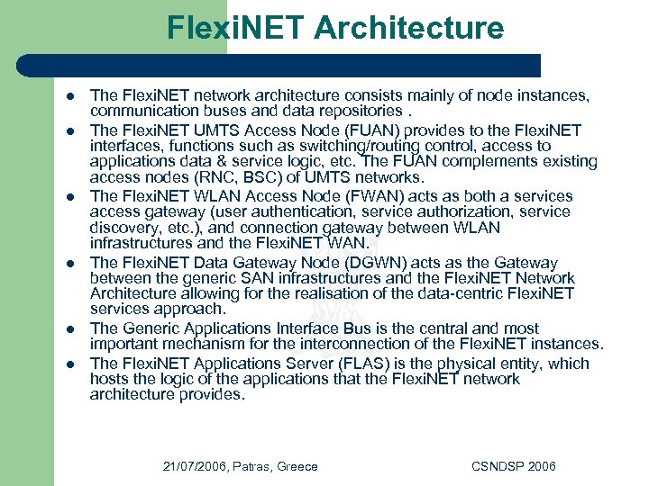 Flexi. NET Architecture l l l The Flexi. NET network architecture consists mainly of