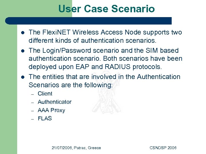 User Case Scenario l l l The Flexi. NET Wireless Access Node supports two