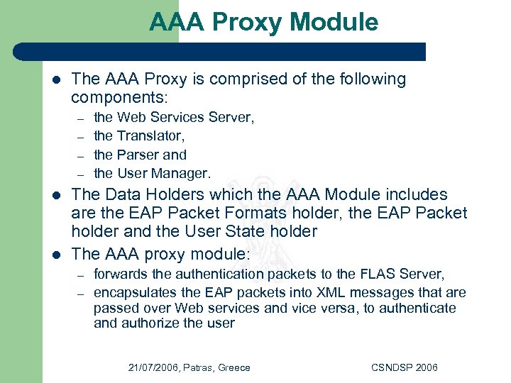 AAA Proxy Module l The AAA Proxy is comprised of the following components: –