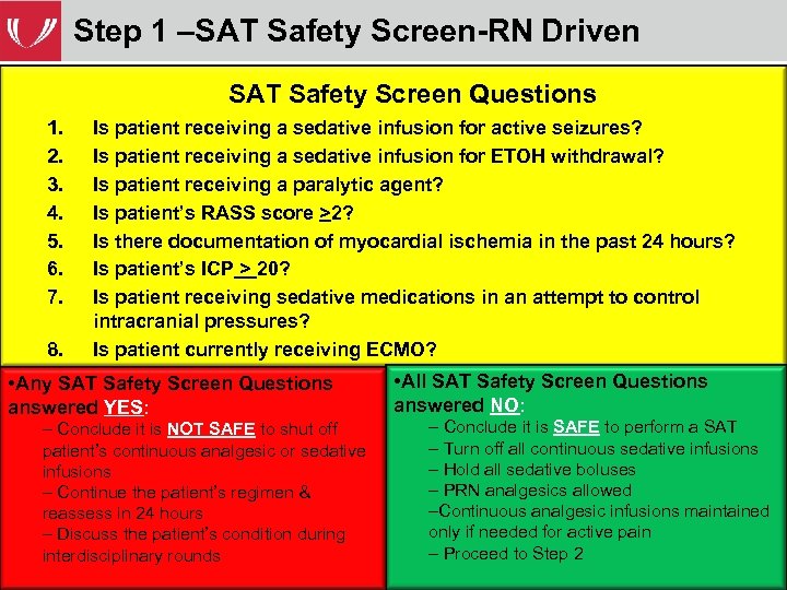 Step 1 –SAT Safety Screen-RN Driven SAT Safety Screen Questions 1. 2. 3. 4.