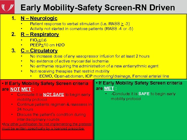 Early Mobility-Safety Screen-RN Driven 1. N – Neurologic • • Patient response to verbal
