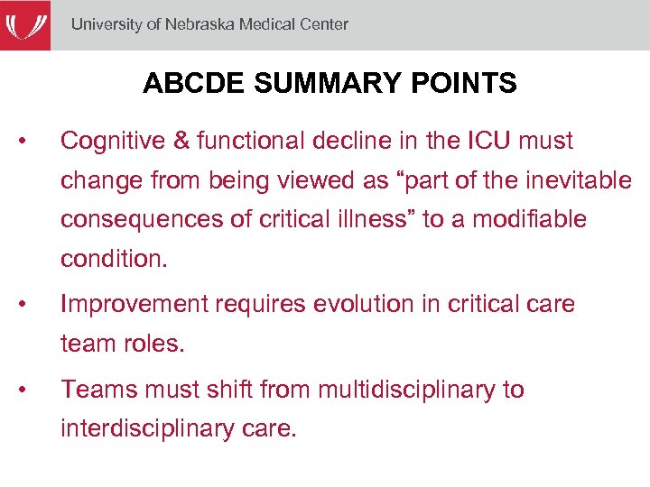 University of Nebraska Medical Center ABCDE SUMMARY POINTS • Cognitive & functional decline in