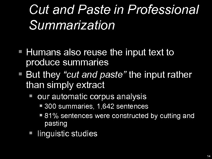 Cut and Paste in Professional Summarization § Humans also reuse the input text to