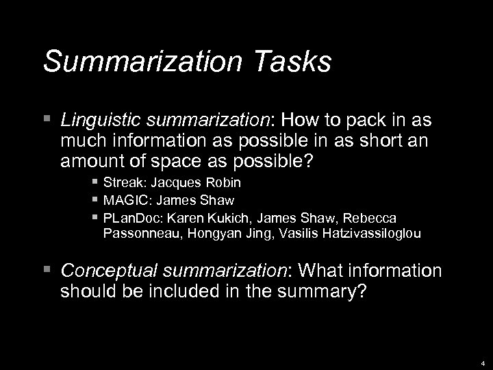 Summarization Tasks § Linguistic summarization: How to pack in as much information as possible