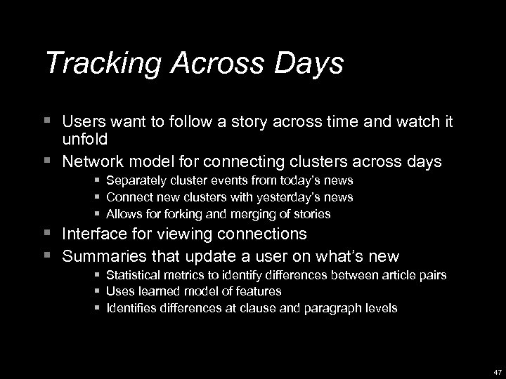 Tracking Across Days § Users want to follow a story across time and watch