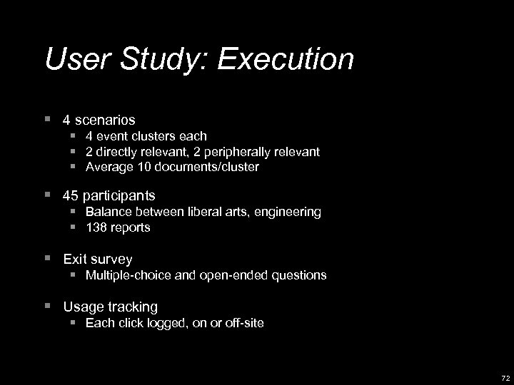 User Study: Execution § 4 scenarios § 4 event clusters each § 2 directly