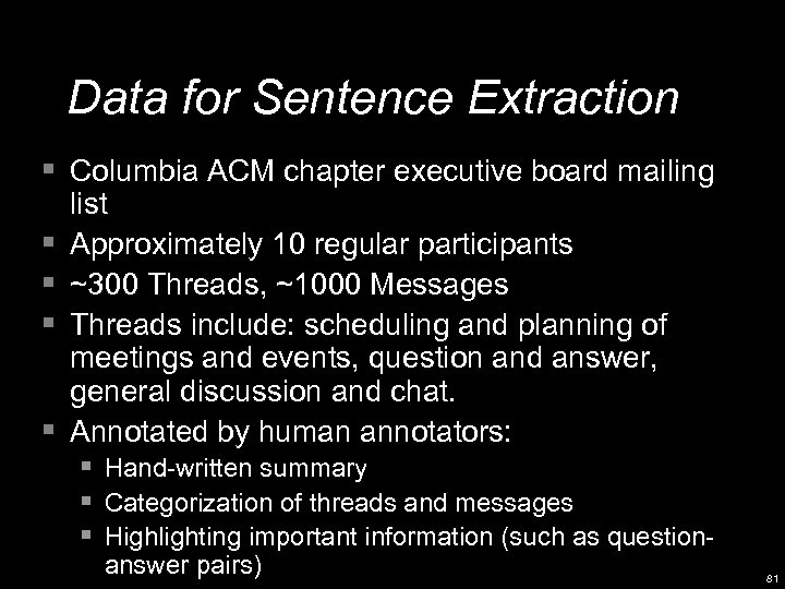 Data for Sentence Extraction § Columbia ACM chapter executive board mailing § § list