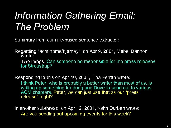 Information Gathering Email: The Problem Summary from our rule-based sentence extractor: Regarding "acm home/bjarney",