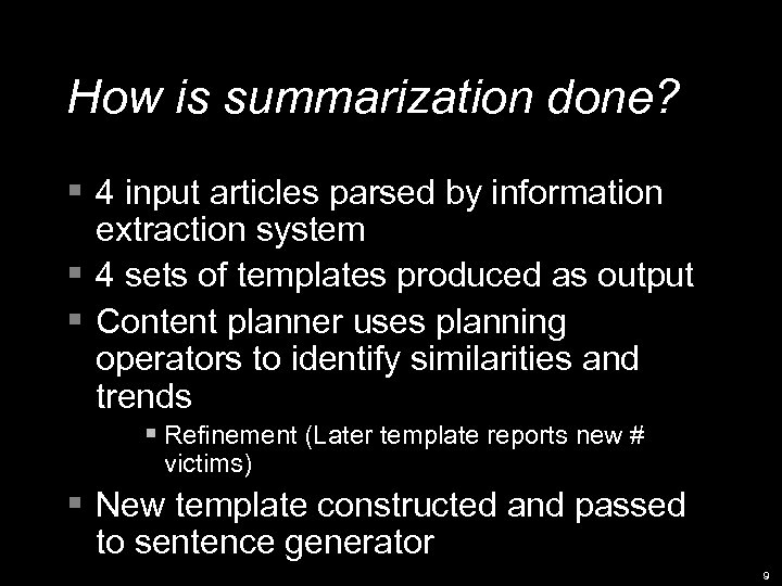 How is summarization done? § 4 input articles parsed by information extraction system §
