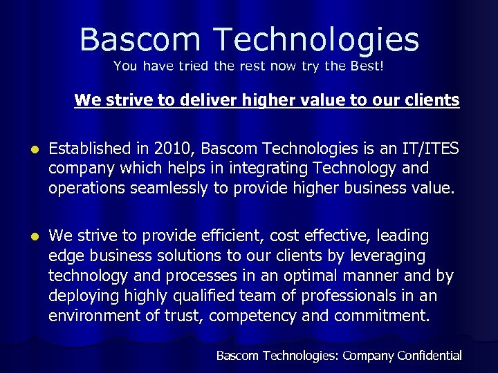 Bascom Technologies You have tried the rest now try the Best! We strive to
