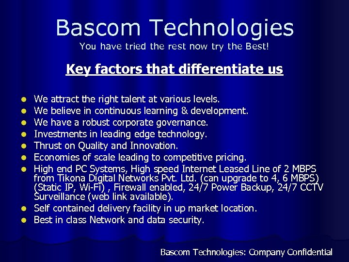 Bascom Technologies You have tried the rest now try the Best! Key factors that