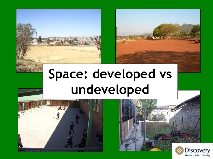 Space: developed vs undeveloped 