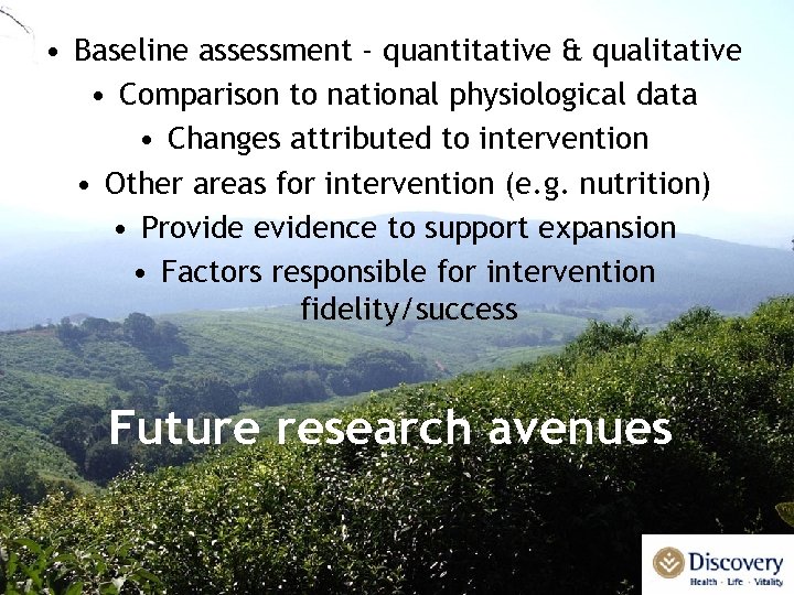  • Baseline assessment - quantitative & qualitative • Comparison to national physiological data