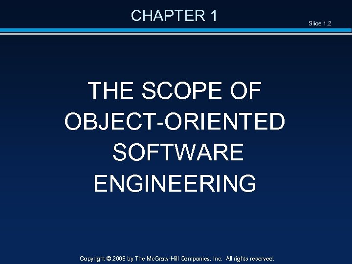 Object-Oriented Software Engineering WCB/McGraw-Hill, 2008 Stephen