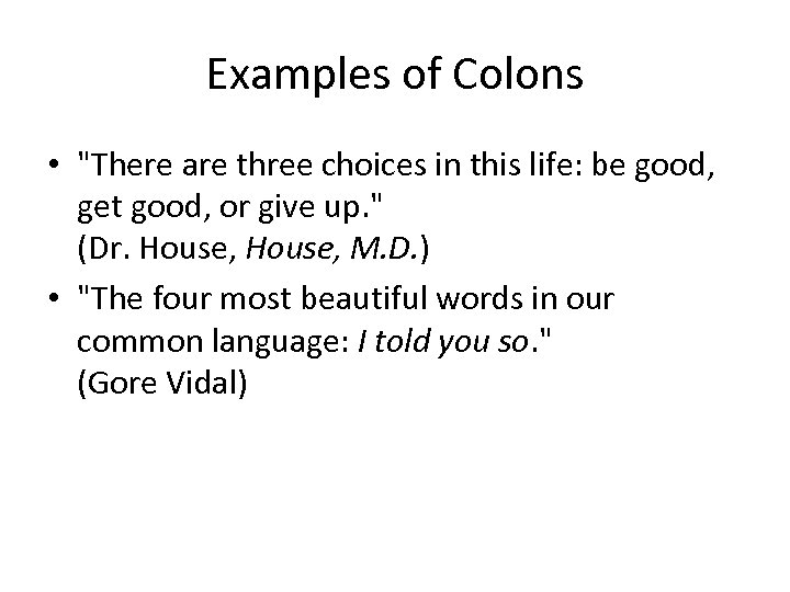 Examples of Colons • 