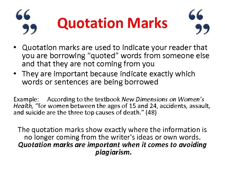Quotation Marks • Quotation marks are used to indicate your reader that you are