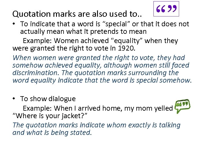 Quotation marks are also used to. . • To indicate that a word is