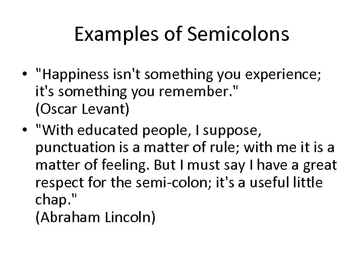 Examples of Semicolons • 
