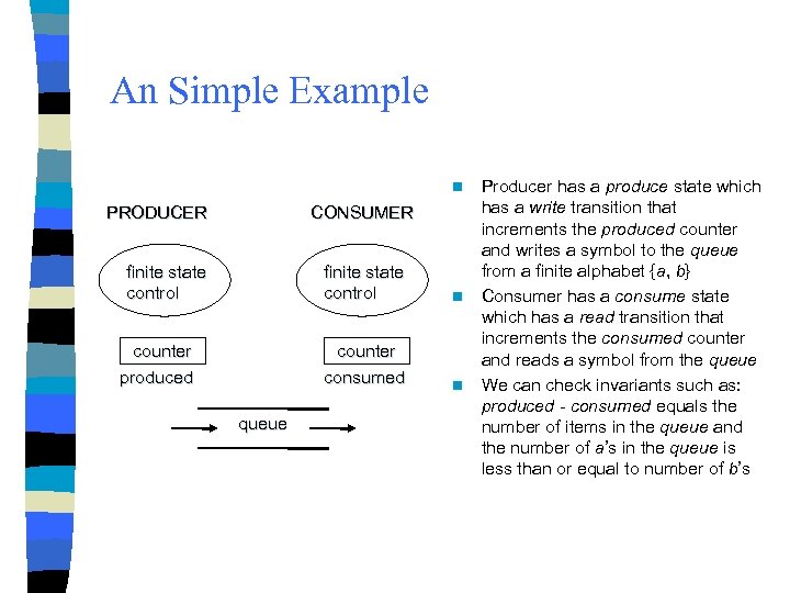 An Simple Example n PRODUCER CONSUMER finite state control counter consumed counter produced queue