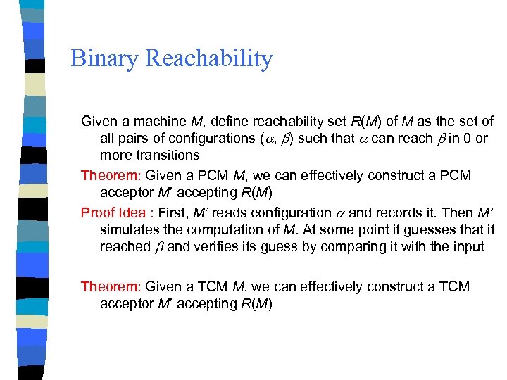Binary Reachability Given a machine M, define reachability set R(M) of M as the