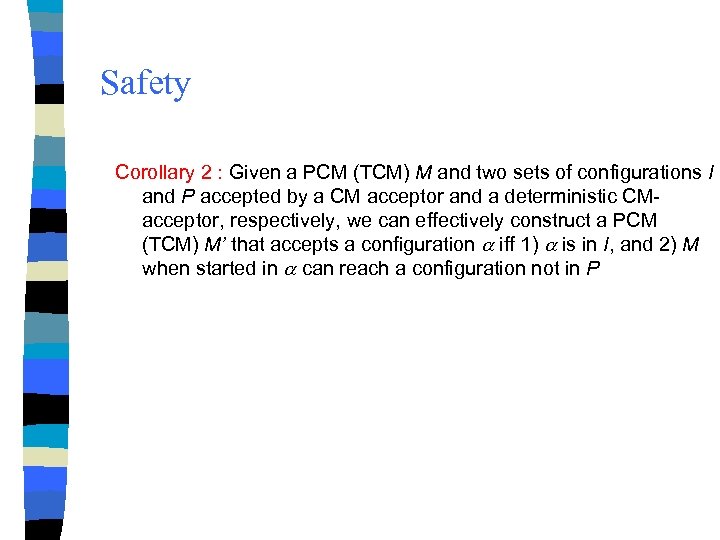 Safety Corollary 2 : Given a PCM (TCM) M and two sets of configurations