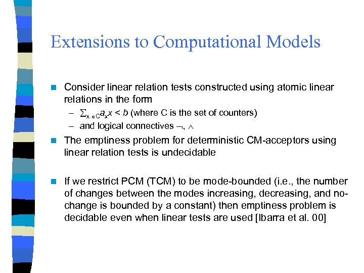 Extensions to Computational Models n Consider linear relation tests constructed using atomic linear relations