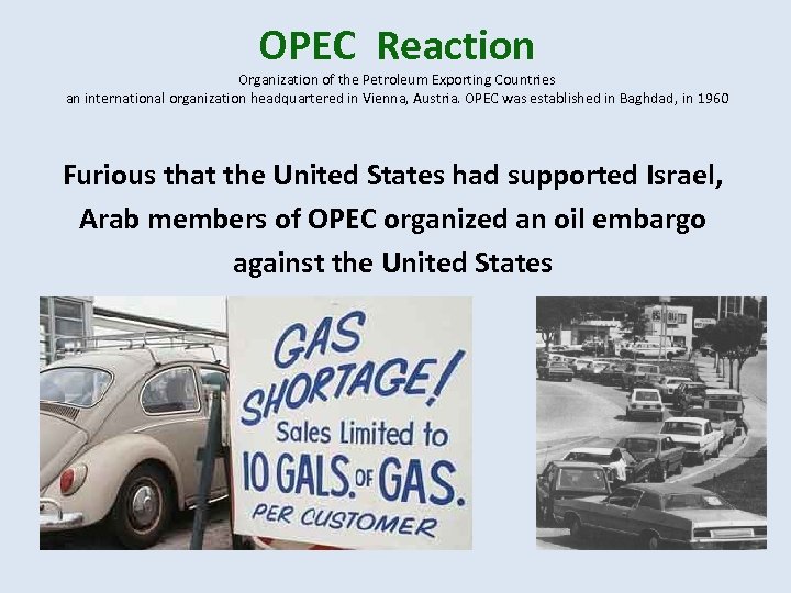 OPEC Reaction Organization of the Petroleum Exporting Countries an international organization headquartered in Vienna,