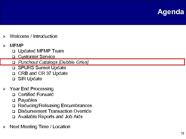 Agenda Ø Welcome / Introduction Ø MFMP q Updated MFMP Team q Customer Service