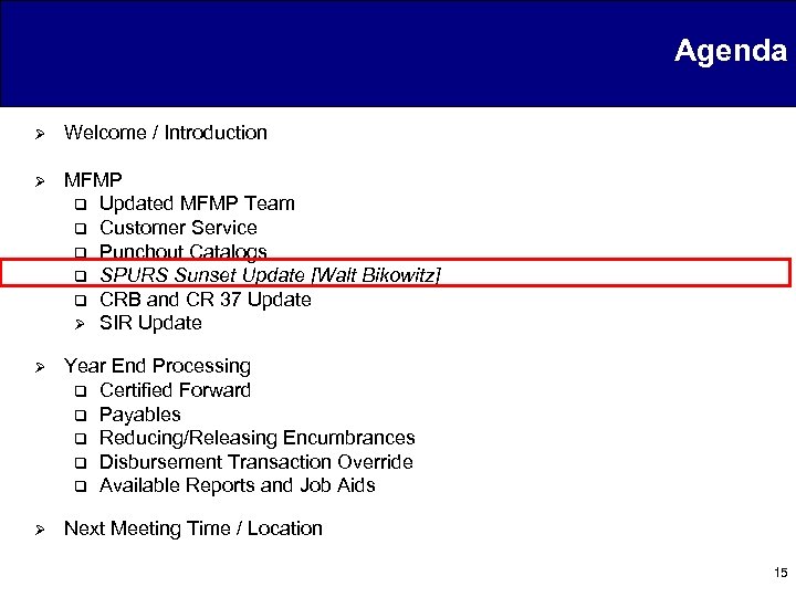 Agenda Ø Welcome / Introduction Ø MFMP q Updated MFMP Team q Customer Service