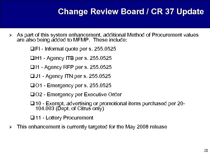 Change Review Board / CR 37 Update Ø As part of this system enhancement,