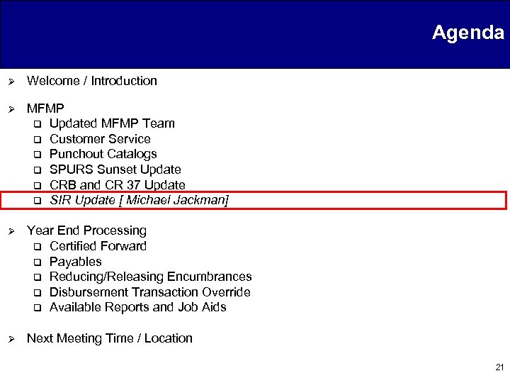 Agenda Ø Welcome / Introduction Ø MFMP q Updated MFMP Team q Customer Service
