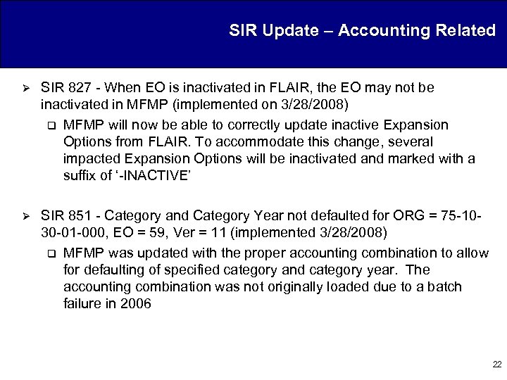 SIR Update – Accounting Related Ø SIR 827 - When EO is inactivated in