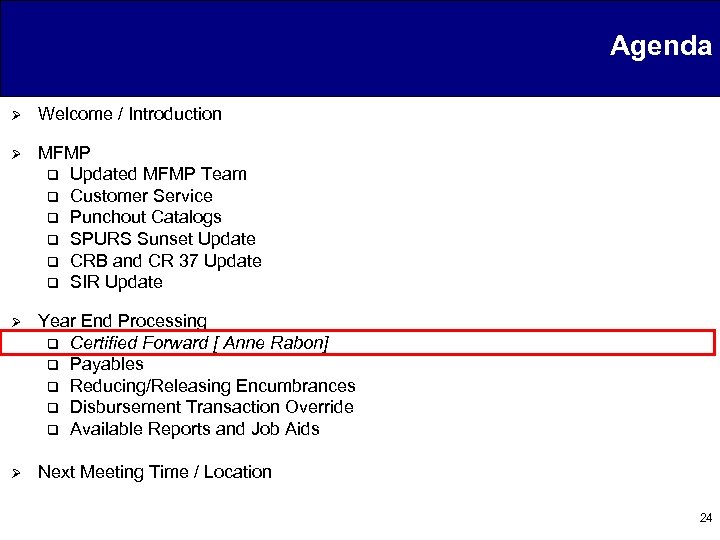 Agenda Ø Welcome / Introduction Ø MFMP q Updated MFMP Team q Customer Service