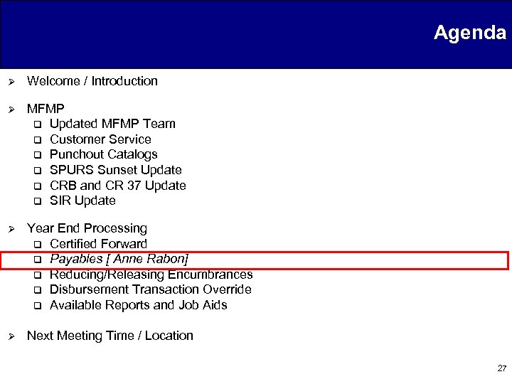 Agenda Ø Welcome / Introduction Ø MFMP q Updated MFMP Team q Customer Service