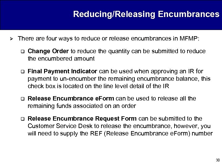 Reducing/Releasing Encumbrances Ø There are four ways to reduce or release encumbrances in MFMP: