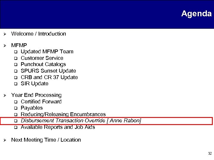 Agenda Ø Welcome / Introduction Ø MFMP q Updated MFMP Team q Customer Service